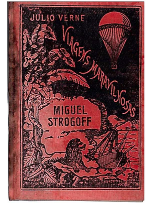 Viagens maravilhosas 1 - Miguel Strogoff