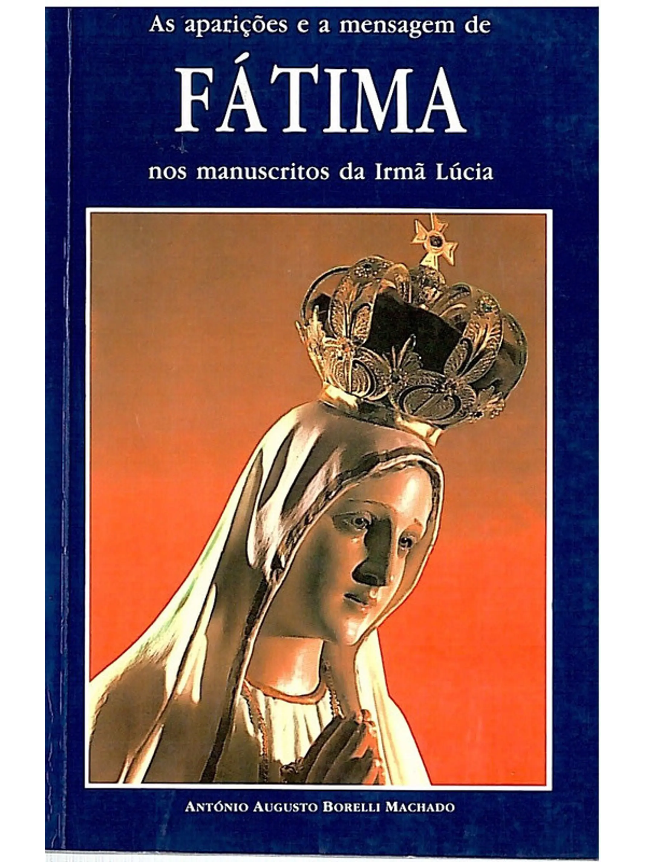 As aparições e a mensagem de Fátima nos manuscritos da irmã Lúcia 1