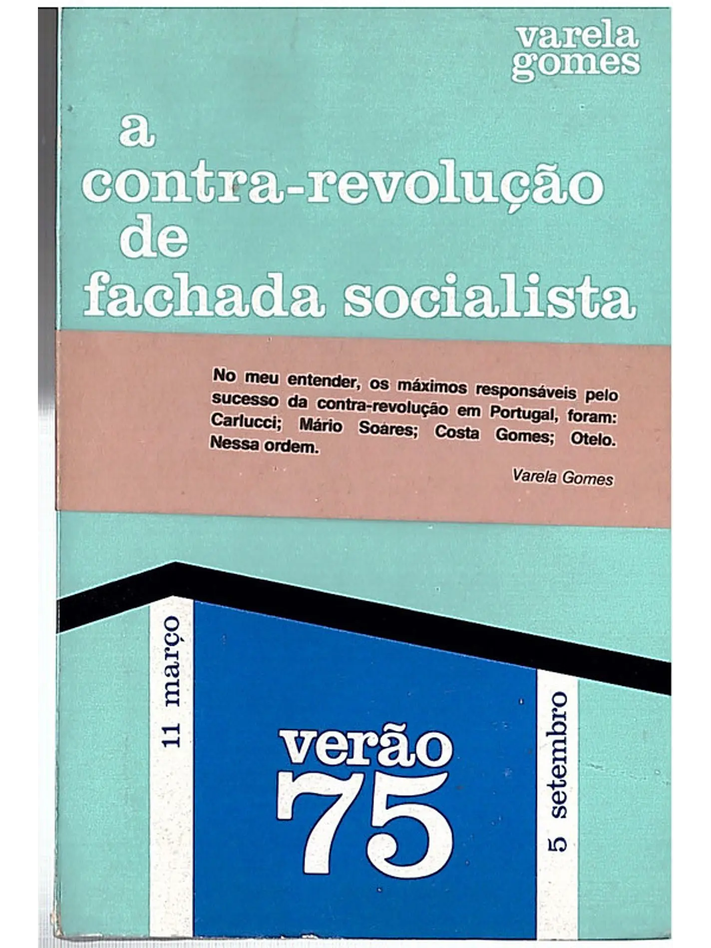 A contra-revolução de fachada socialista - Verão 75 1