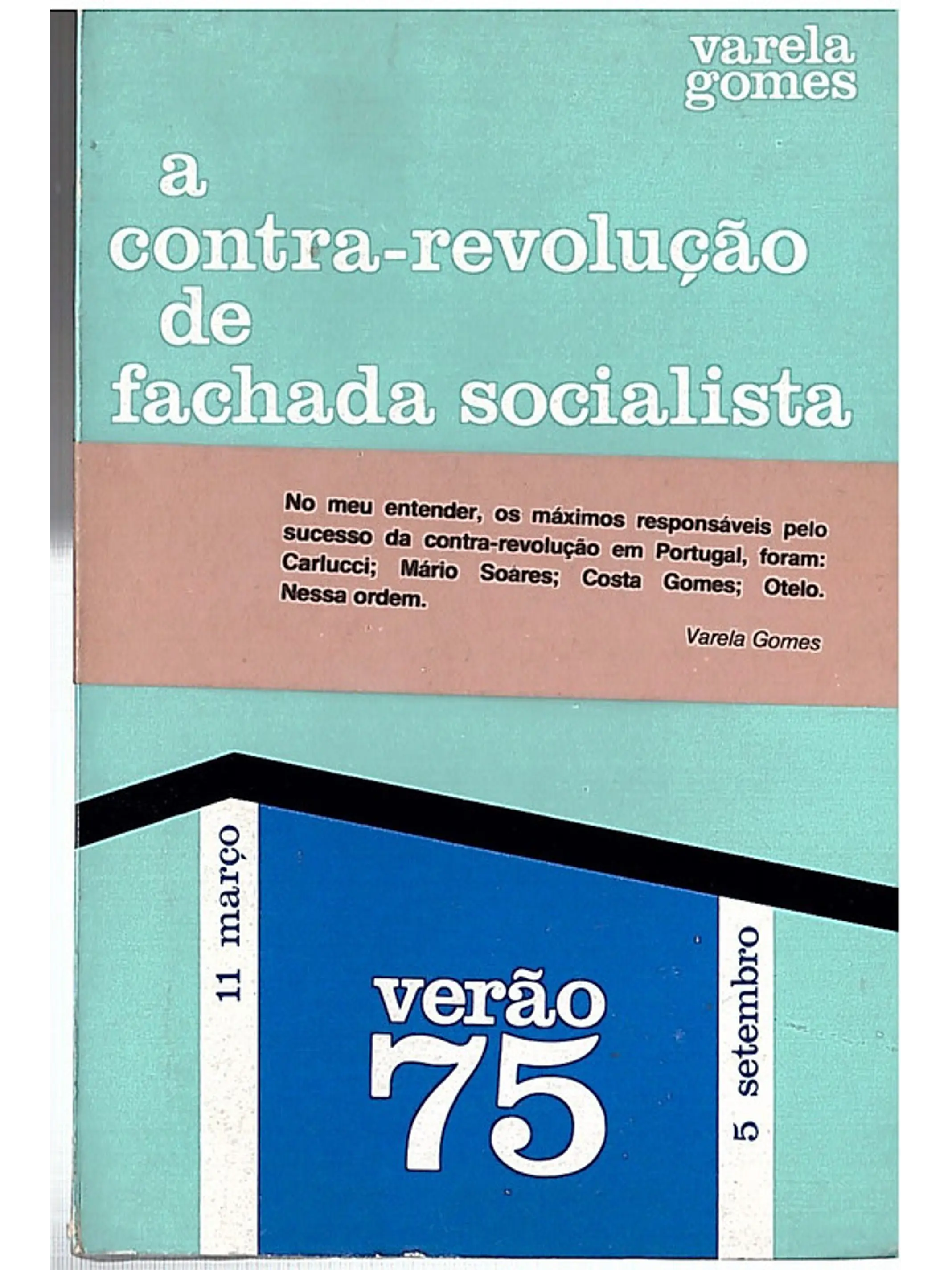 A contra-revolução de fachada socialista - Verão 75 1