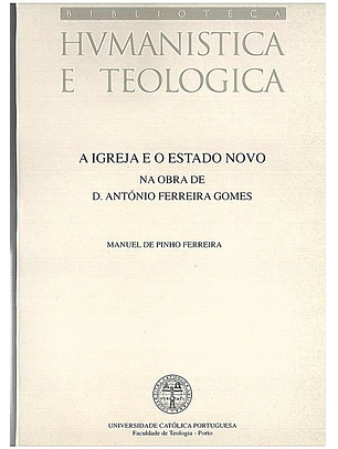 A igreja e o estado novo na obra de D. António Ferreira Gomes