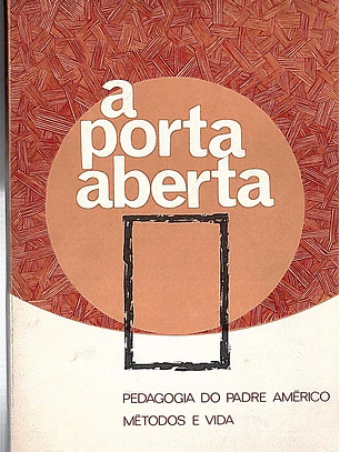 A porta aberta pedagogia do padre Américo