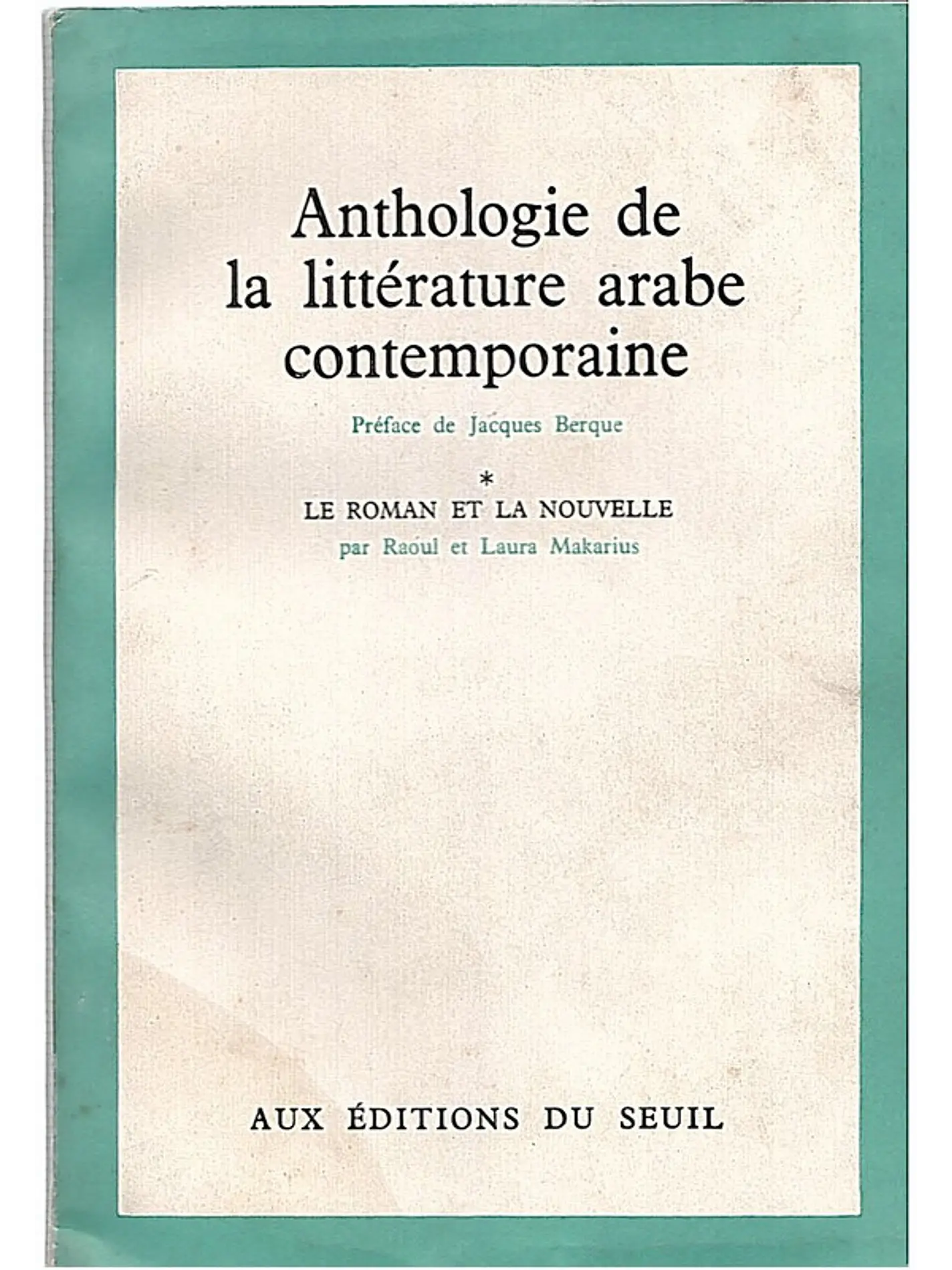 Anthologie de la litterature arabe contemporaine 1