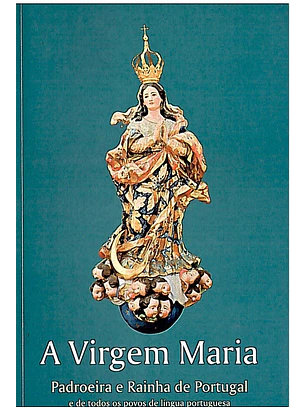 A virgem Maria padroeira e rainha de Portugal