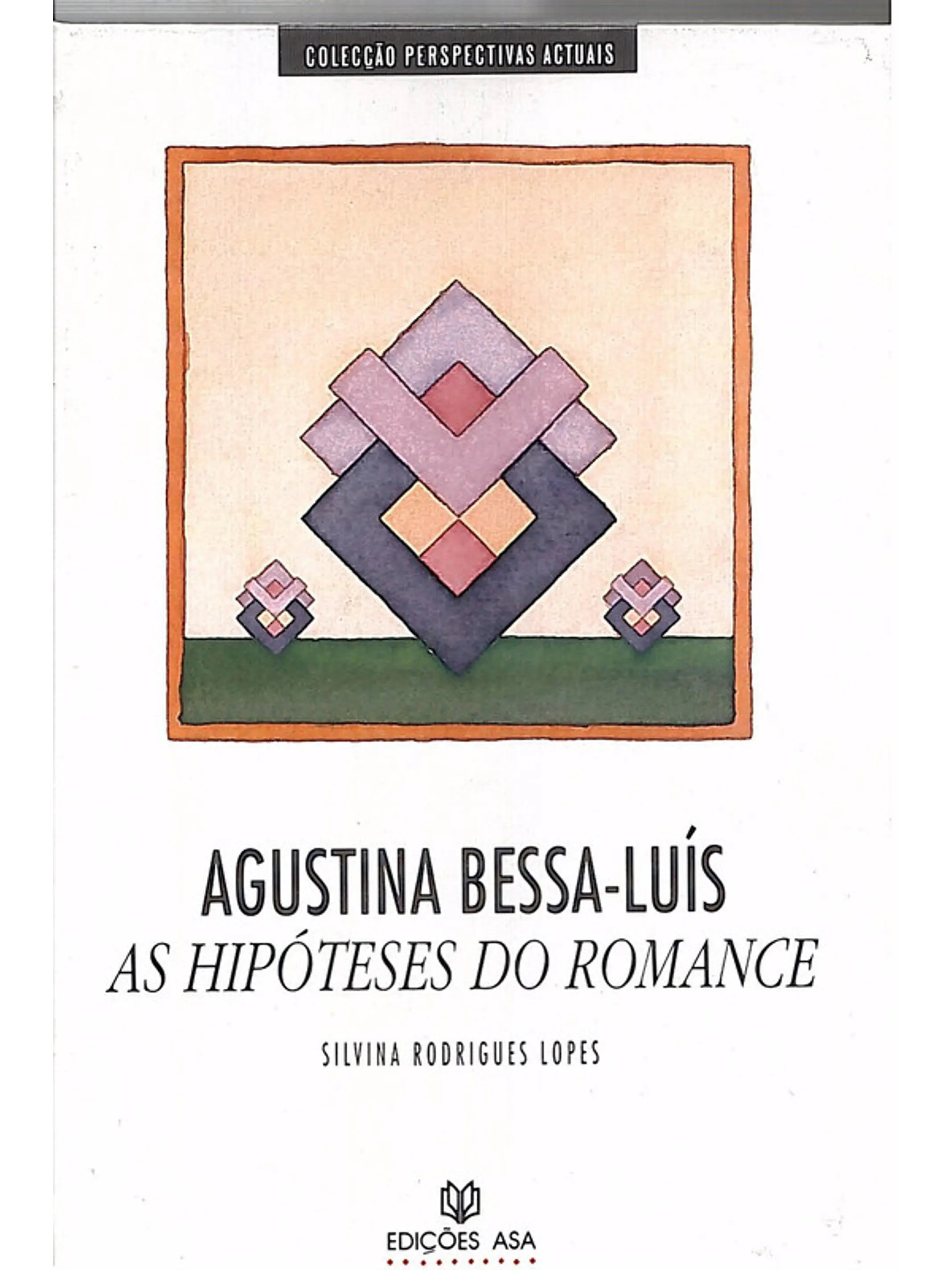 Agustina Bessa-Luís - As hipóteses do romance 1