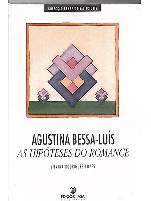 Agustina Bessa-Luís - As hipóteses do romance