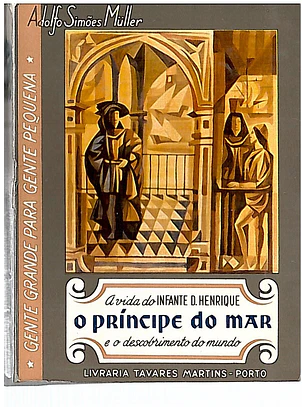 A vida do infante d henrique - O principe do mar
