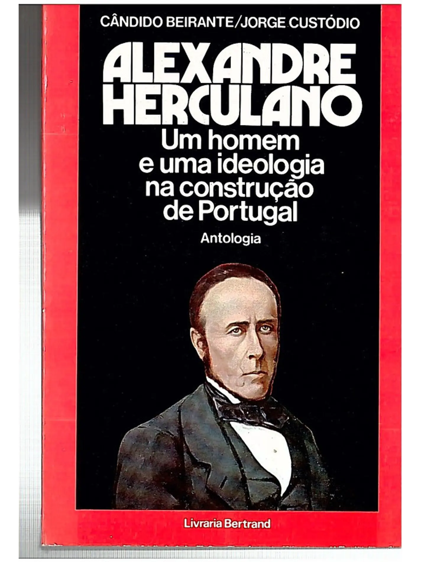 Alexandre Herculano - Um homem e uma ideologia na construção de Portugal 1