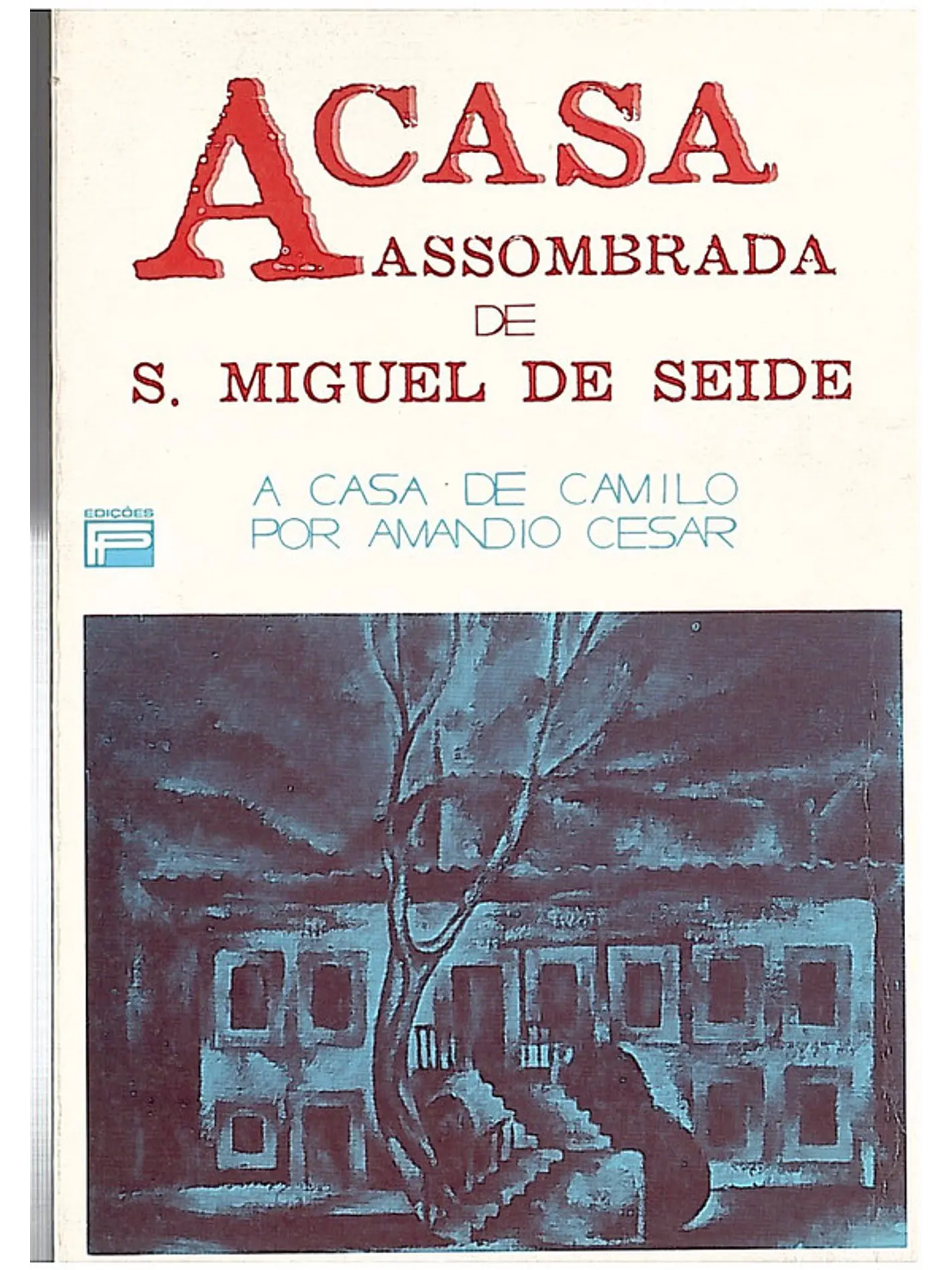 A casa assombrada de S. Miguel de Seide 1