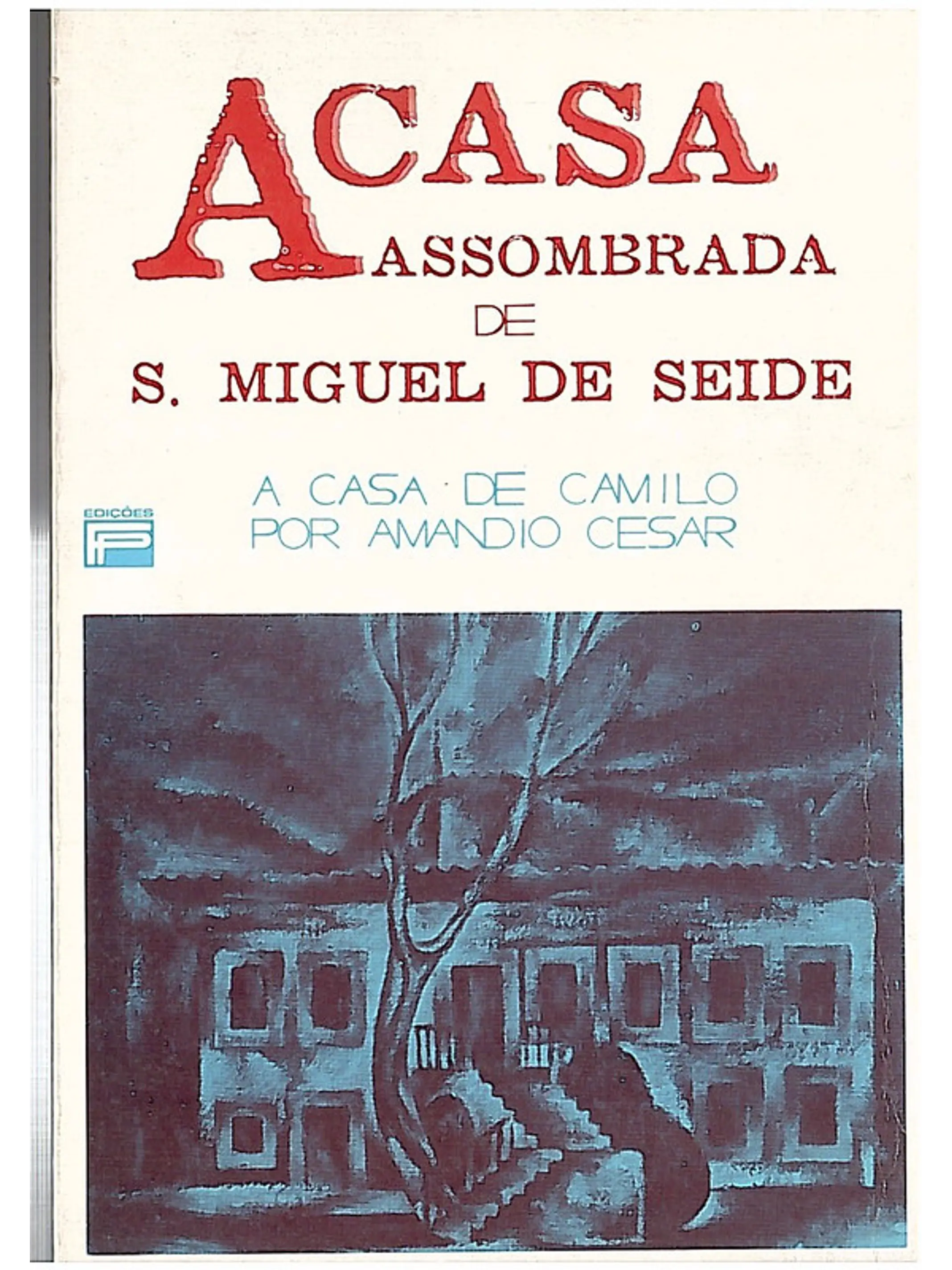A casa assombrada de S. Miguel de Seide 1
