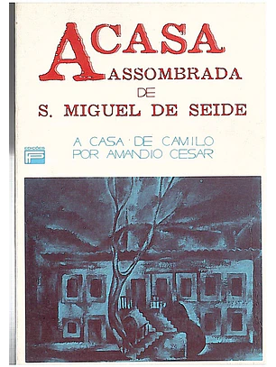 A casa assombrada de S. Miguel de Seide