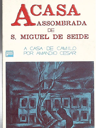 A casa assombrada de S. Miguel de Seide