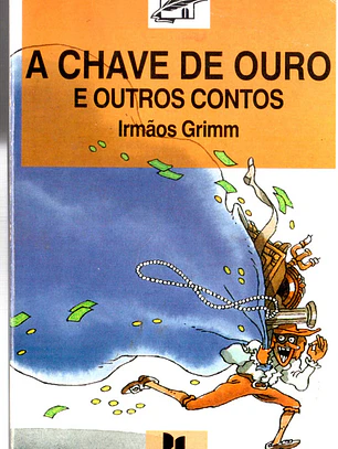 A chave de ouro e outros contos - Irmãos Grimm