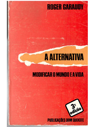 A alternativa modificar o mundo e a vida