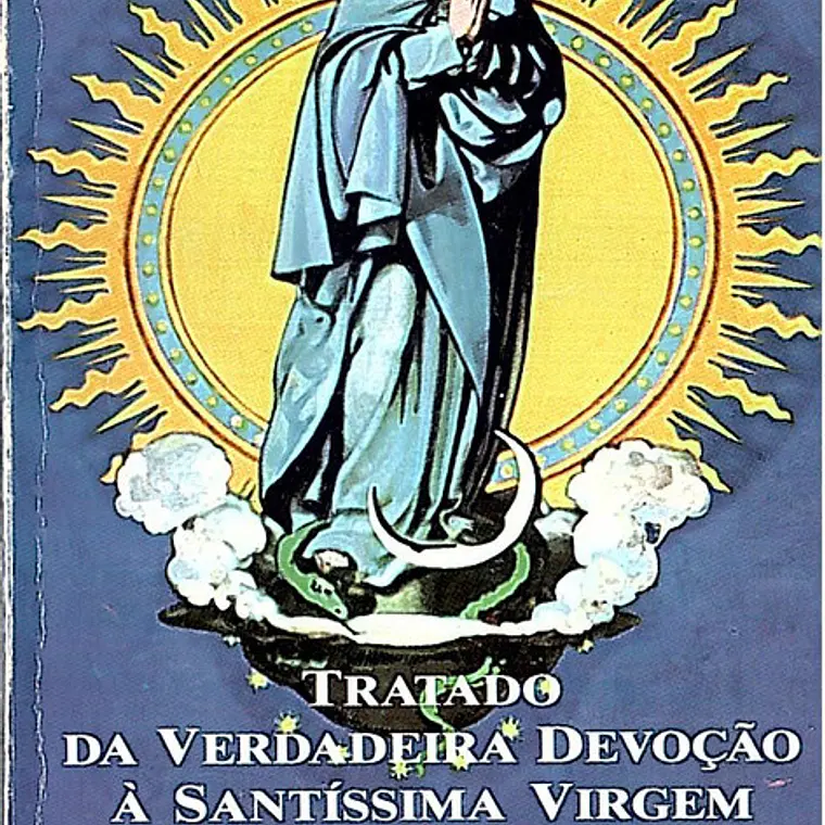 Tratado da verdadeira devoção à Santíssima Virgem 1