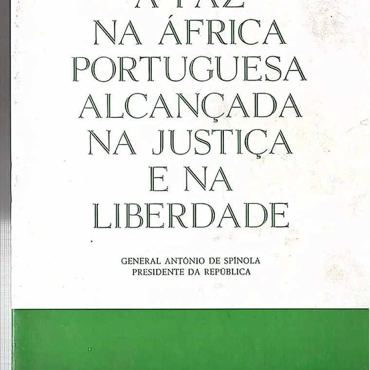 A paz na África portuguesa alcançada na justiça e na liberdade 1