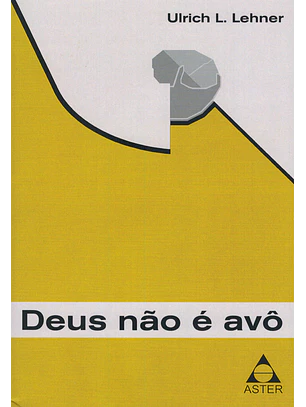 Deus não é avô