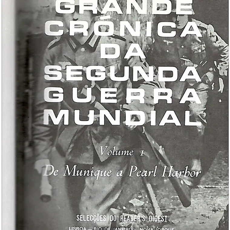 Grande Crónica da Segunda Guerra Mundial  Volume 1: De Munique a Pearl Harbor 1