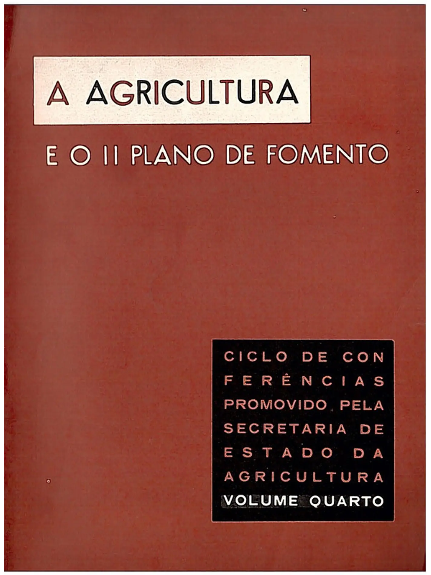 A agricultura e o II plano de fomento - Volume 4 1