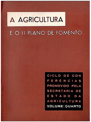 A agricultura e o II plano de fomento - Volume 4