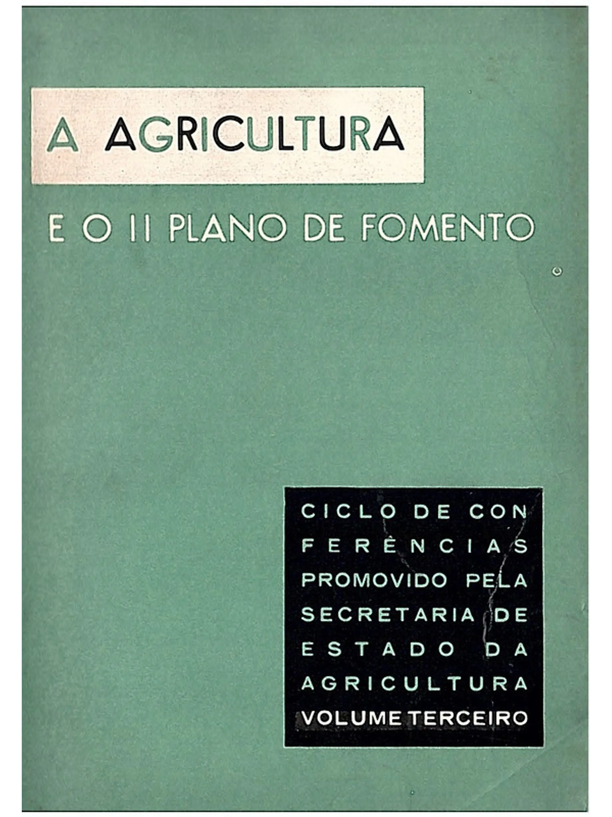 A agricultura e o II plano de fomento - Volume 3 1