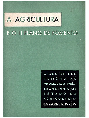 A agricultura e o II plano de fomento - Volume 3