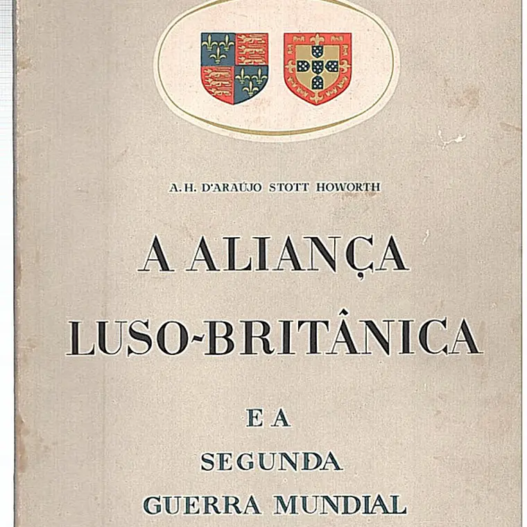 A aliança Luso-Britânica e a segunda guerra mundial 1