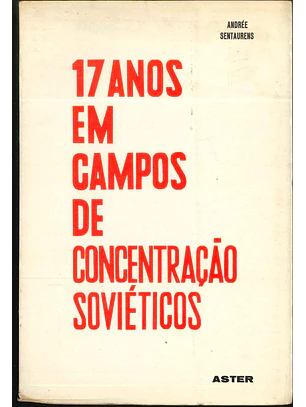 17 anos em campos de concentração soviéticos