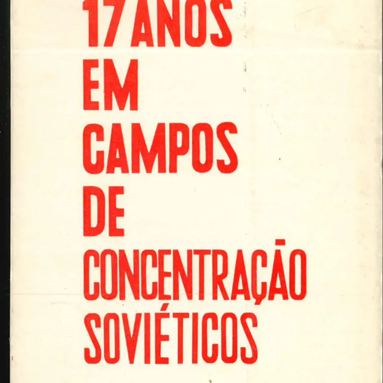 17 anos em campos de concentração soviéticos 1