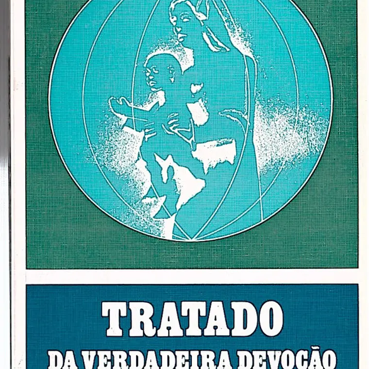 Tratado da verdadeira devoção à Santíssima Virgem 1