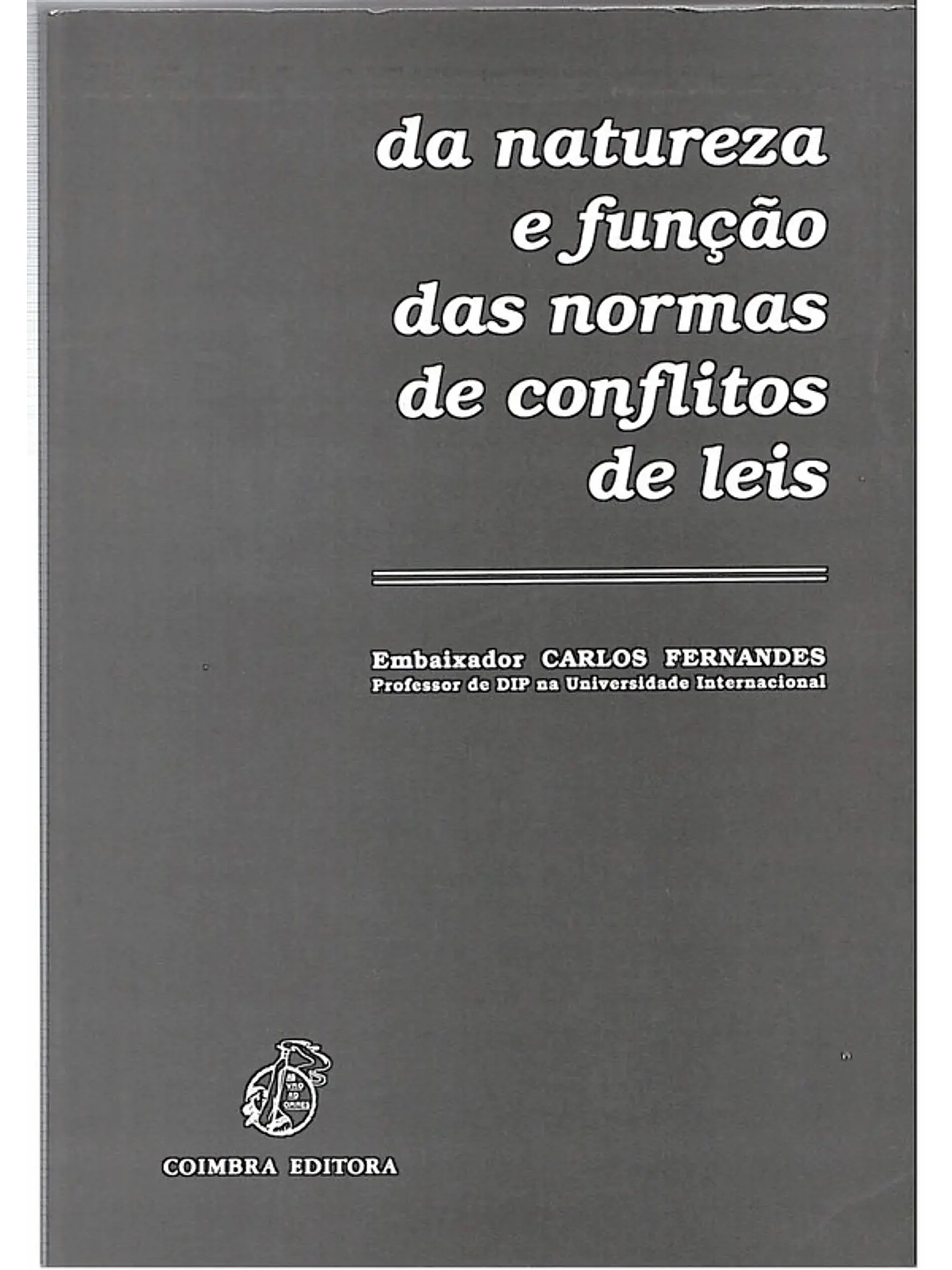 Da natureza e função das normas de conflitos de leis 1