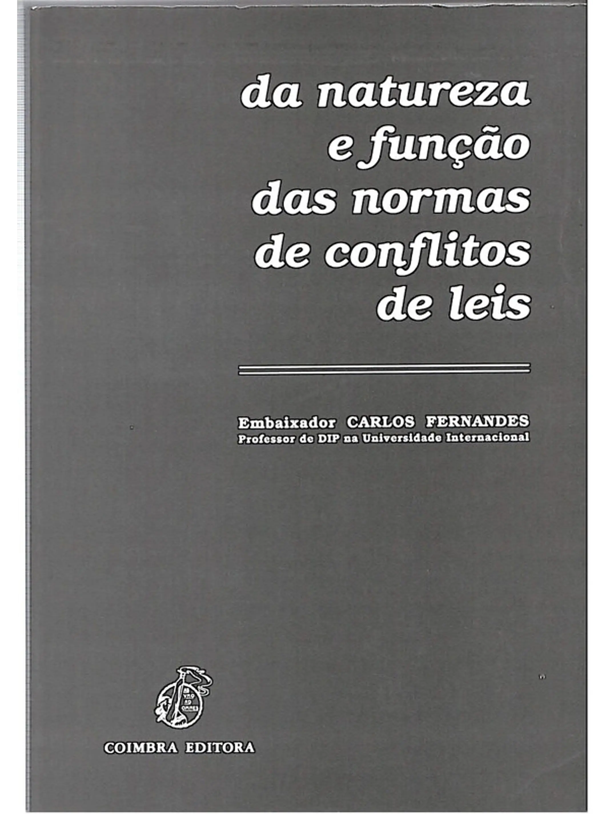 Da natureza e função das normas de conflitos de leis 1