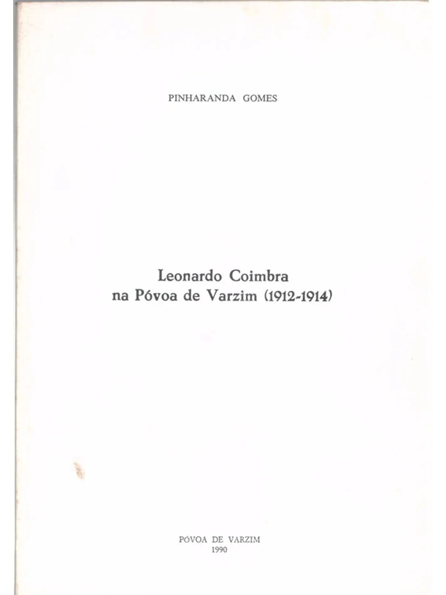 Leonardo Coimbra na Póvoa de Varzim 1912 a 1914 - separata do boletim cultural 1