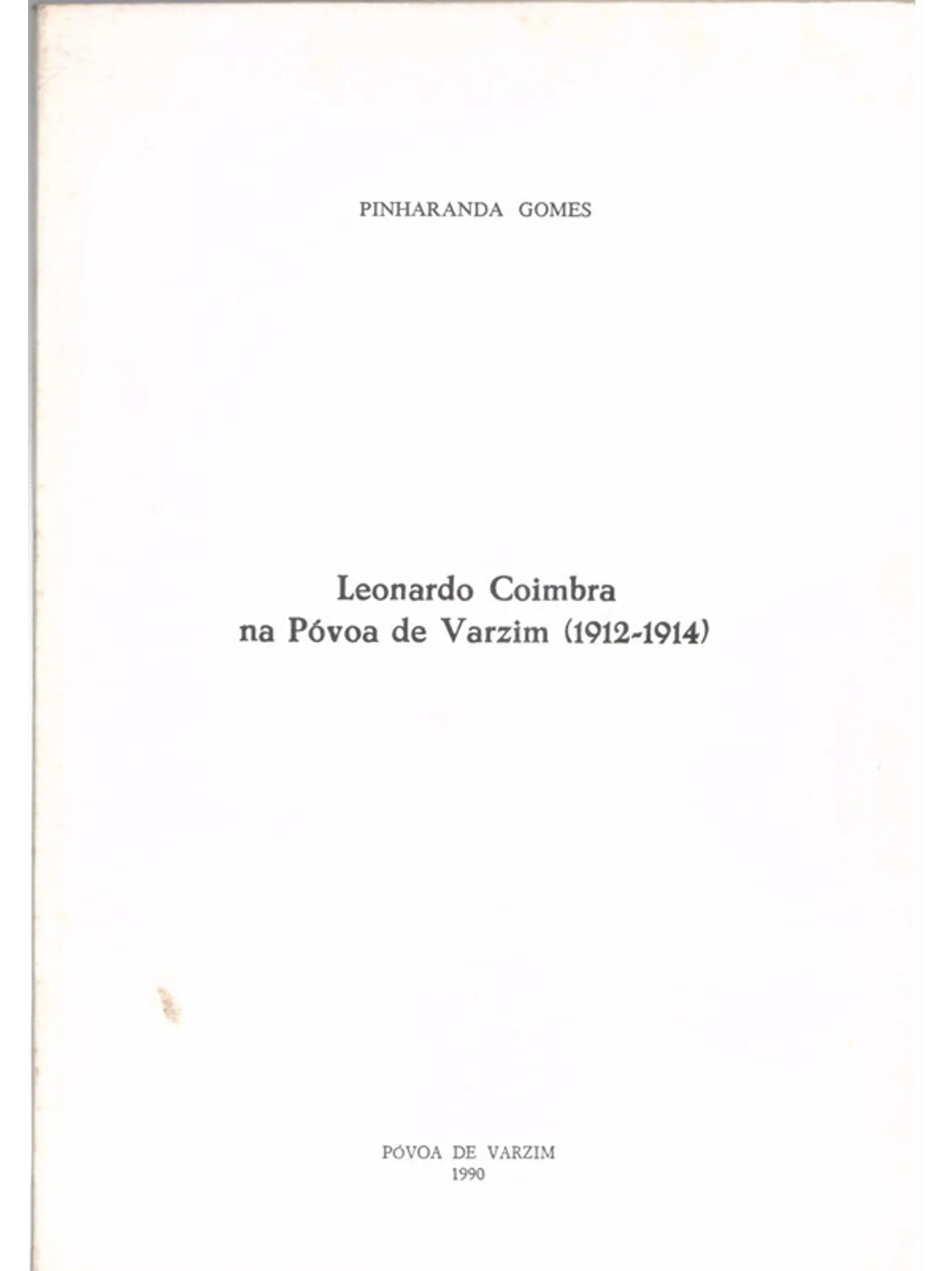 Leonardo Coimbra na Póvoa de Varzim 1912 a 1914 - separata do boletim cultural 1