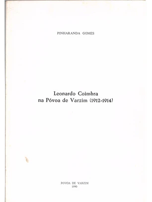 Leonardo Coimbra na Póvoa de Varzim 1912 a 1914 - separata do boletim cultural