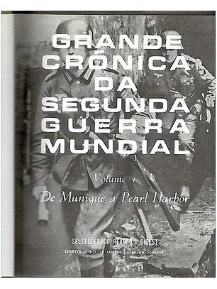 Grande Crónica da Segunda Guerra Mundial - Volume 1: De Munique a Pearl Harbor
