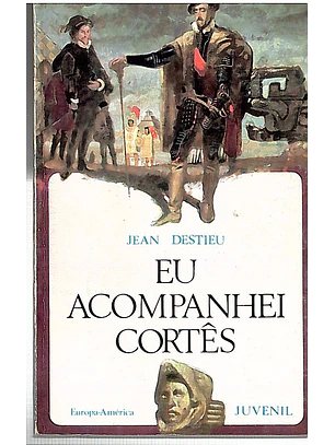 Eu acompanhei Cortês