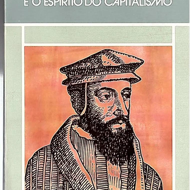 A ética protestante e o espírito do capitalismo 1