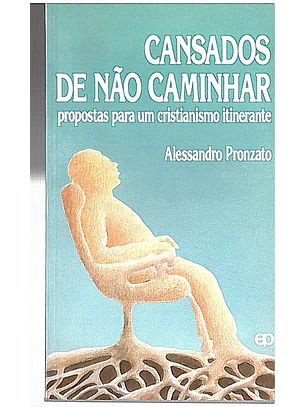 Cansados de não caminhar