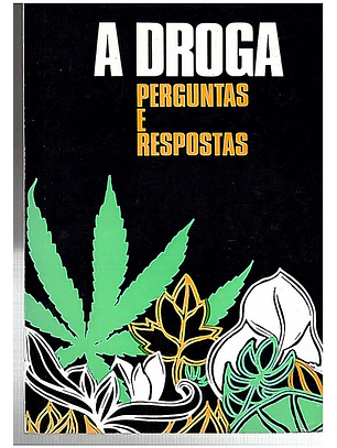 A droga perguntas e respostas
