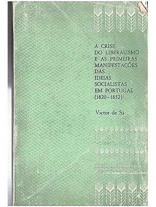 A crise do liberalismo e as primeiras manifestações das ideias socialistas em Portugal (1820-1852)