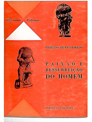 Paixão e ressurreição do homem