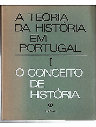 A teoria da História em Portugal - O conceito de história