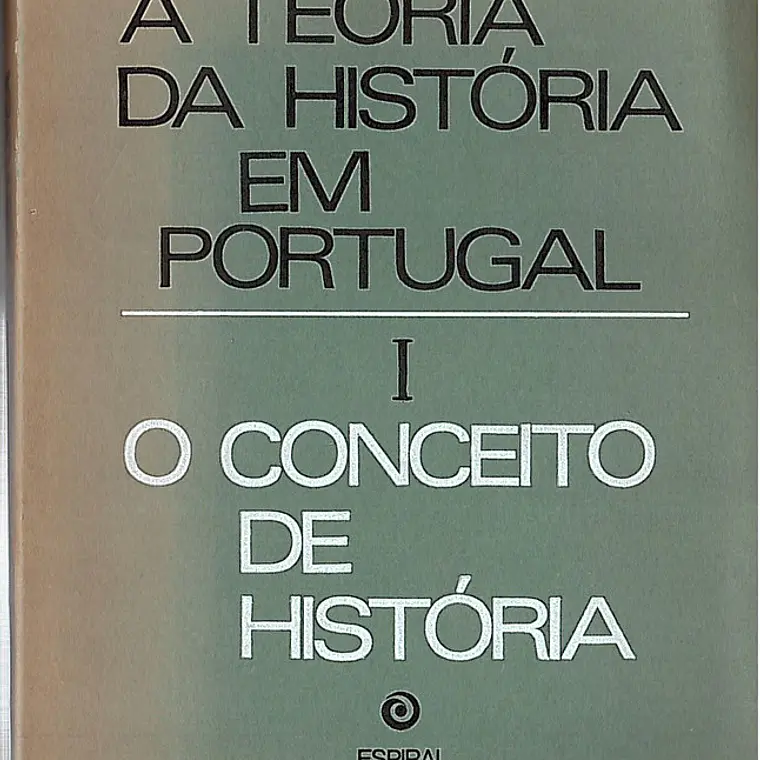 A teoria da História em Portugal - O conceito de história 1