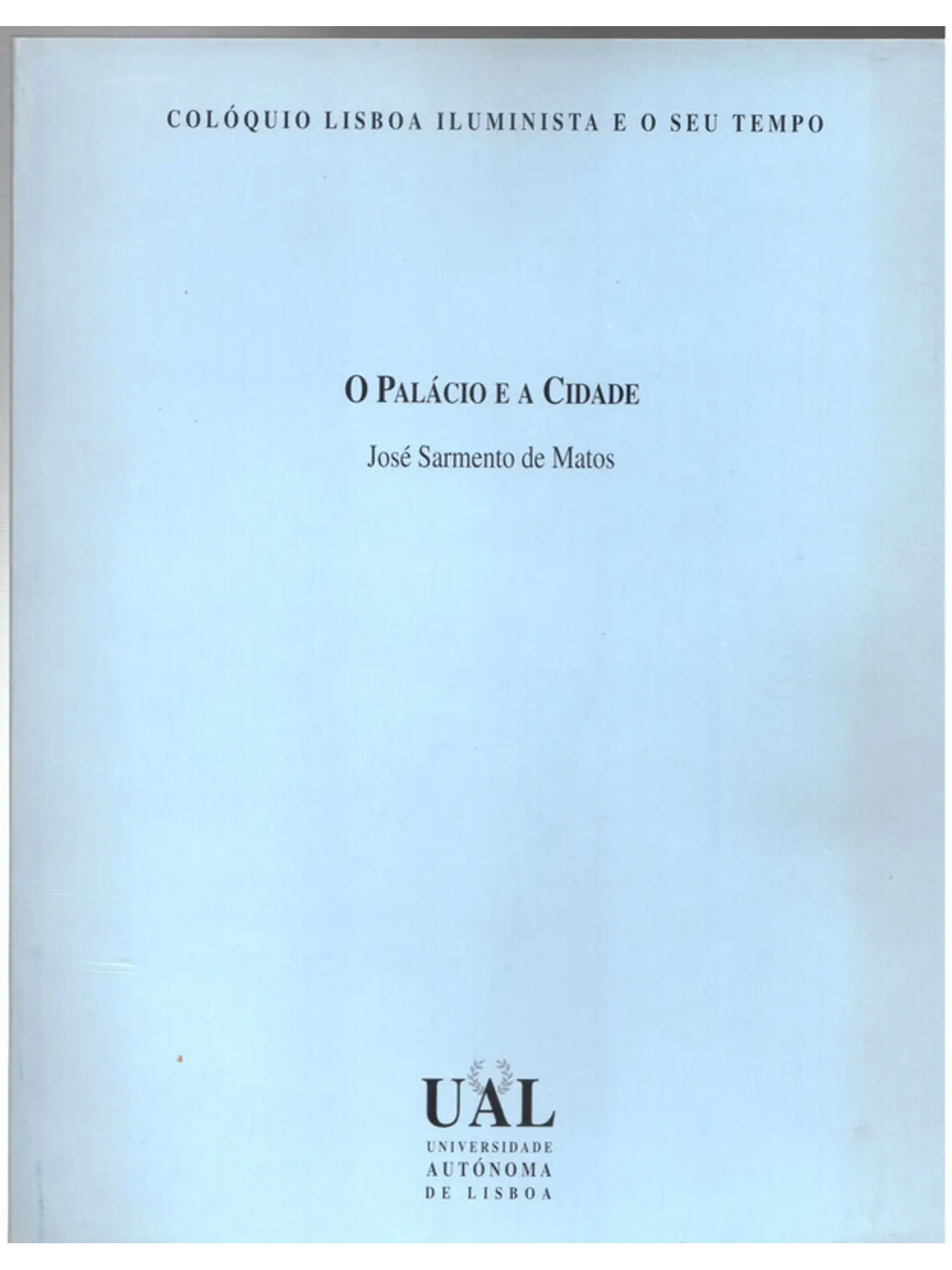 O Palácio e a cidade - Colóquio Lisboa iluminista e o seu tempo 1