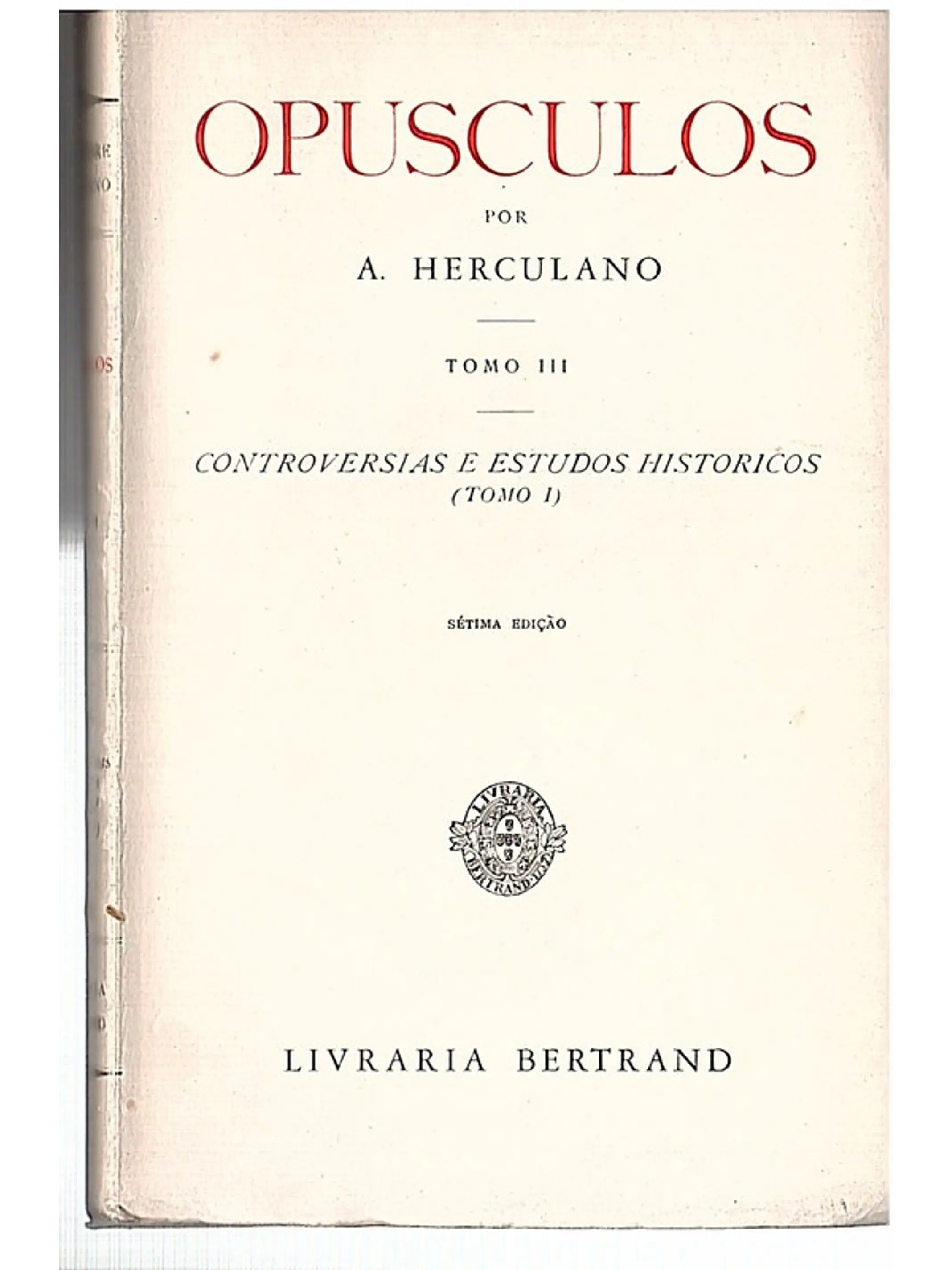 Opúsculos - Controvérsias e estudos históricos- Vol 1 1