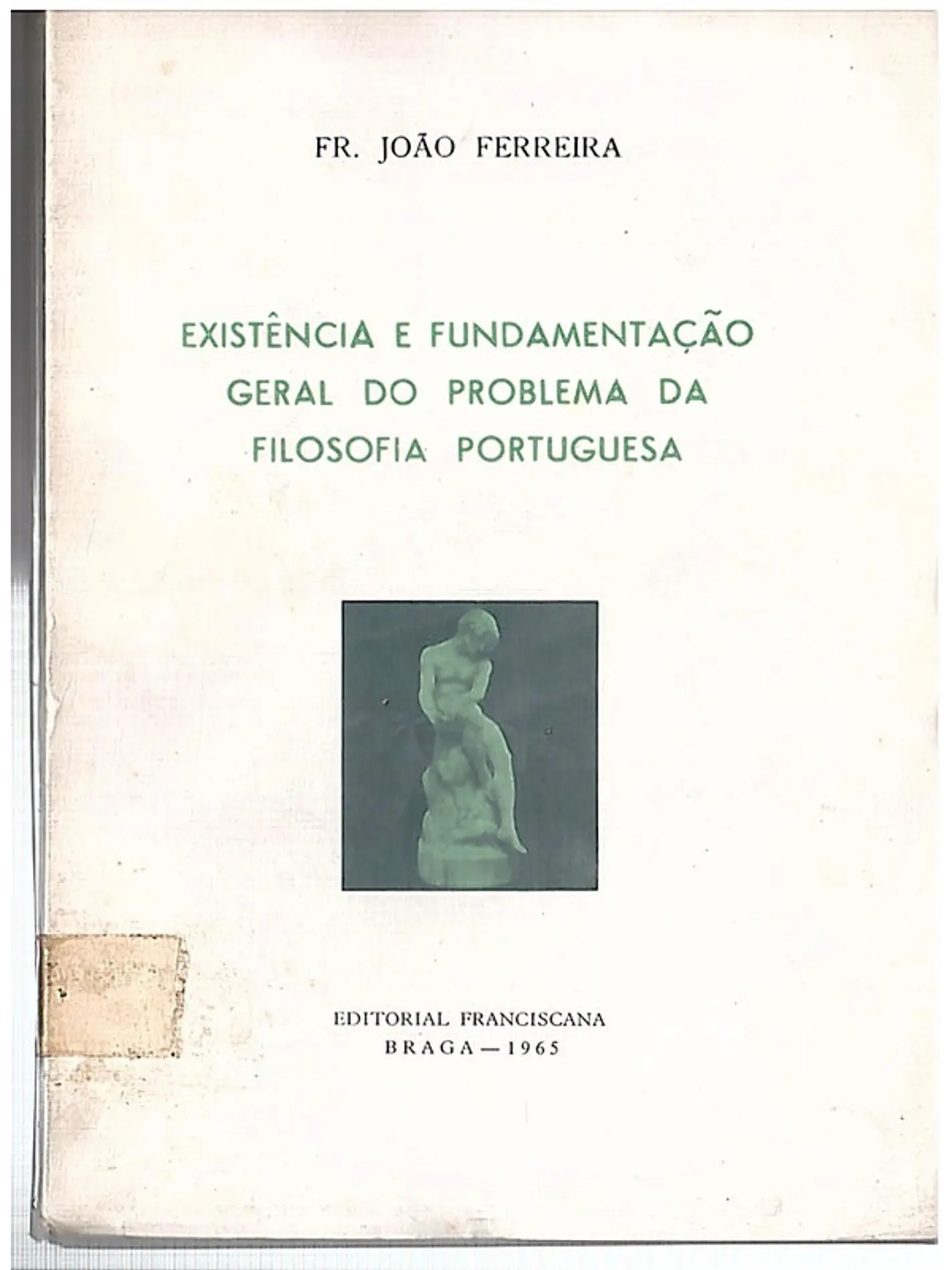 Existência e fundamentação geral do problema da filosofia portuguesa 1