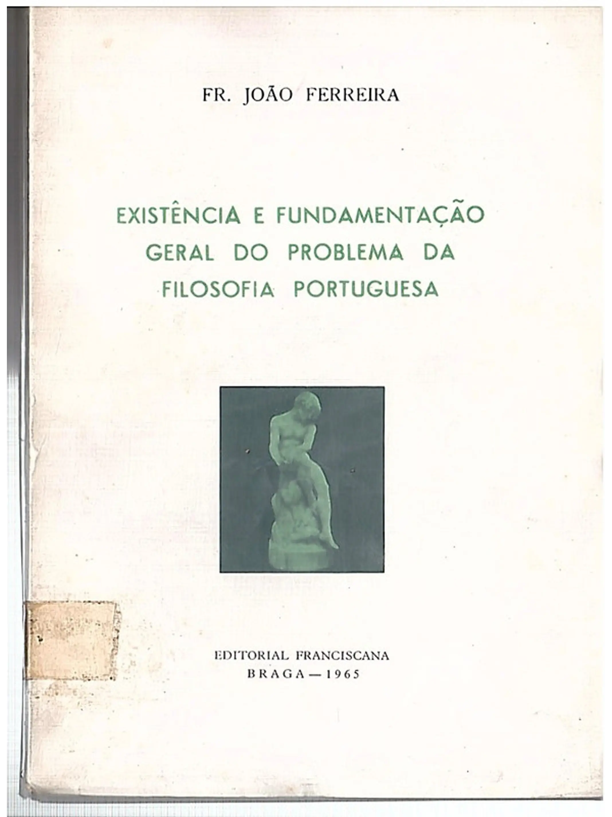 Existência e fundamentação geral do problema da filosofia portuguesa 1