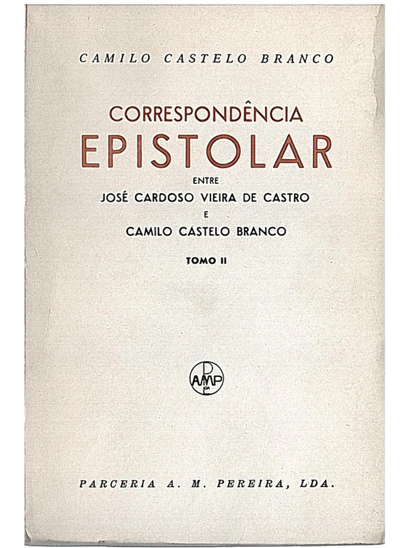 Correspondência epistolar entre José Cardoso Vieira de Castro e Camilo Castelo Branco 1