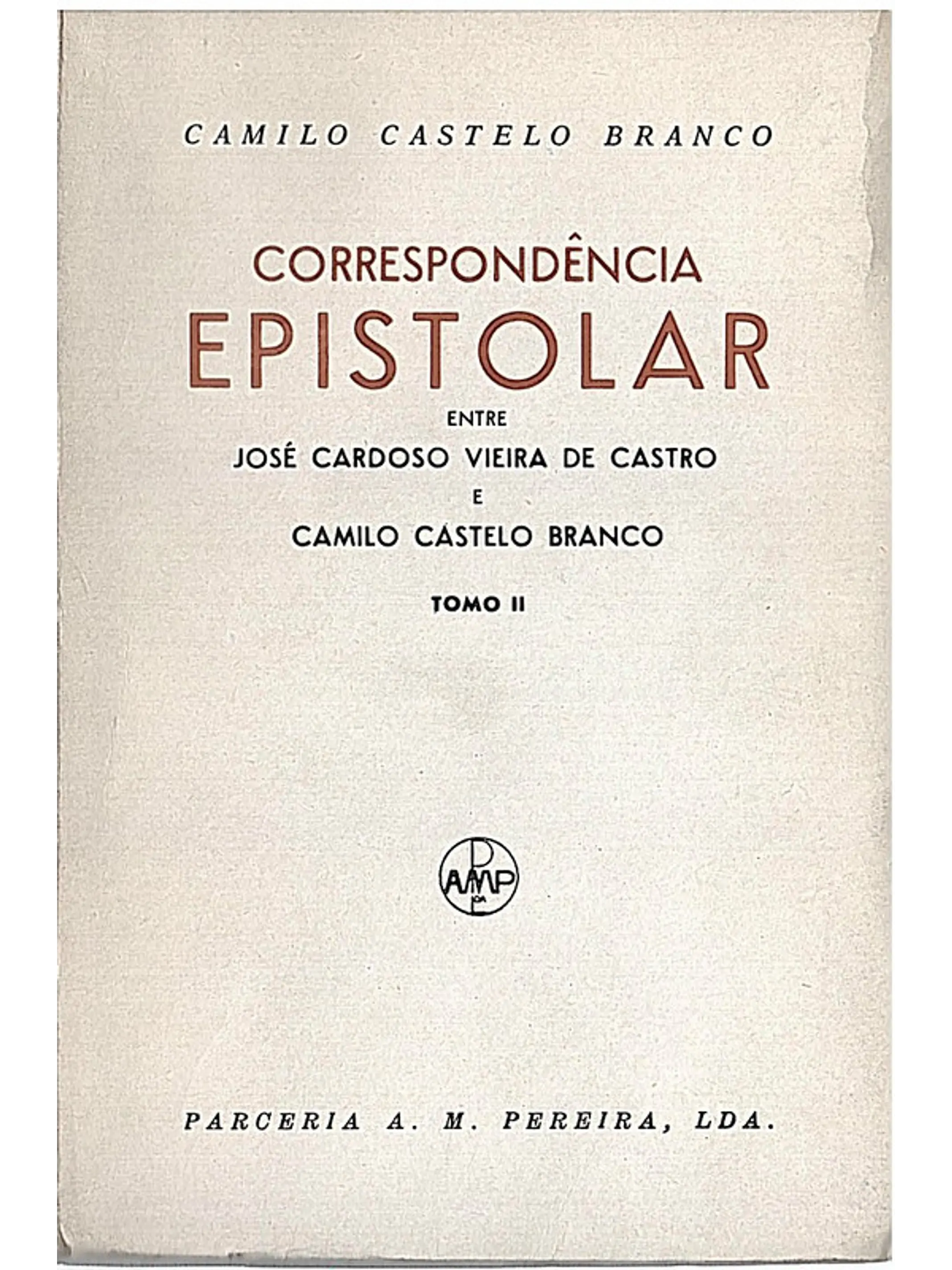Correspondência epistolar entre José Cardoso Vieira de Castro e Camilo Castelo Branco 1